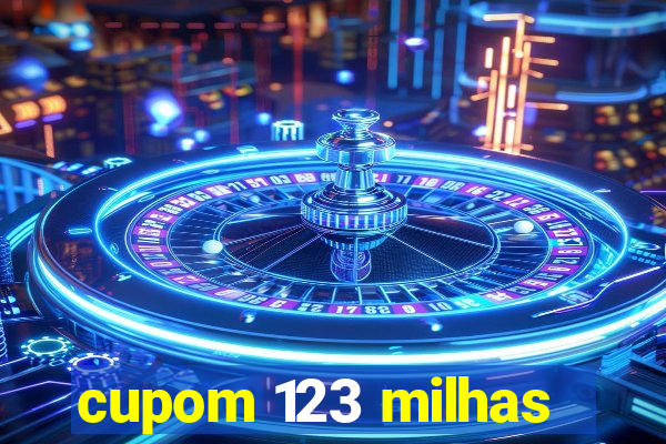 cupom 123 milhas